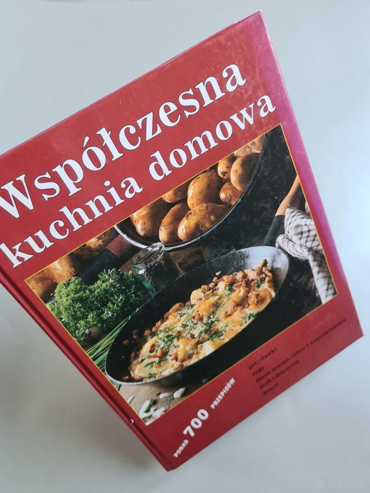 Współczesna kuchnia domowa - Ponad 700 przepisów