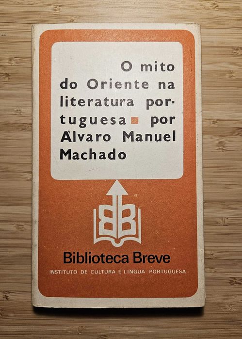 O mito do oriente na literatura portuguesa, Álvaro Manuel Machado