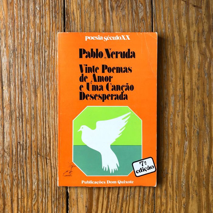 Pablo Neruda - Vinte Poemas de Amor e Uma Canção Desesperada