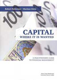 Capital where it is wanted. a practitioner`s guide - ariusz Kicia, Ro