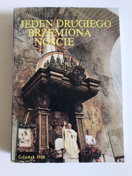 Jeden drugiego brzemiona noście. III-cia pielgrzymka JPII Gdańsk
