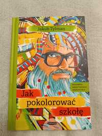 Jak pokolorować szkołę - Jakub Tylman