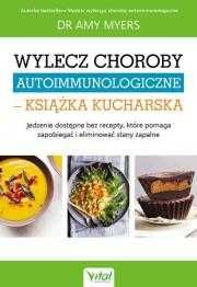 Wylecz choroby autoimmunologiczne - książka kucharska w2021