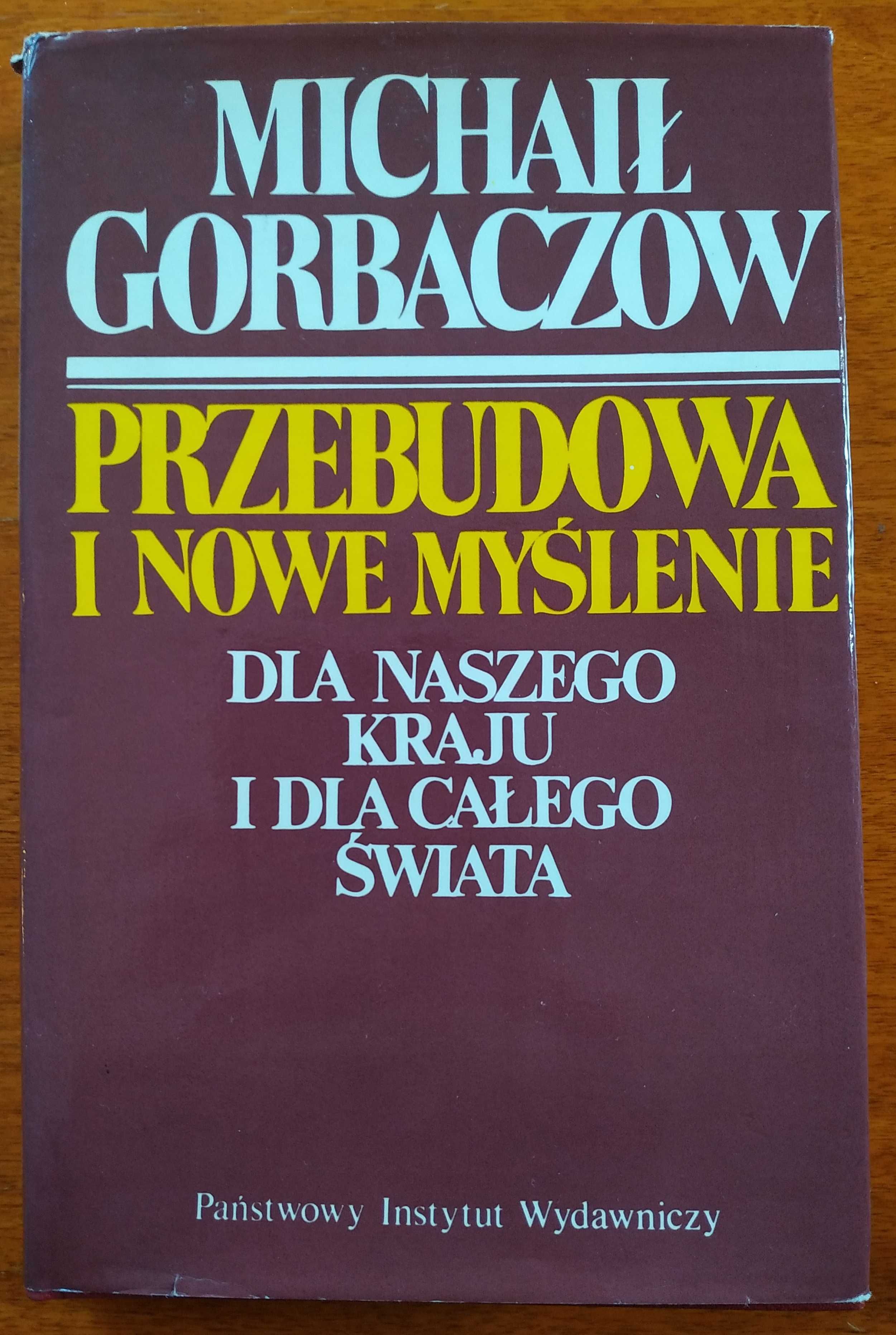 Michaił Gorbaczow Przebudowa i nowe myślenie Pierestrojka