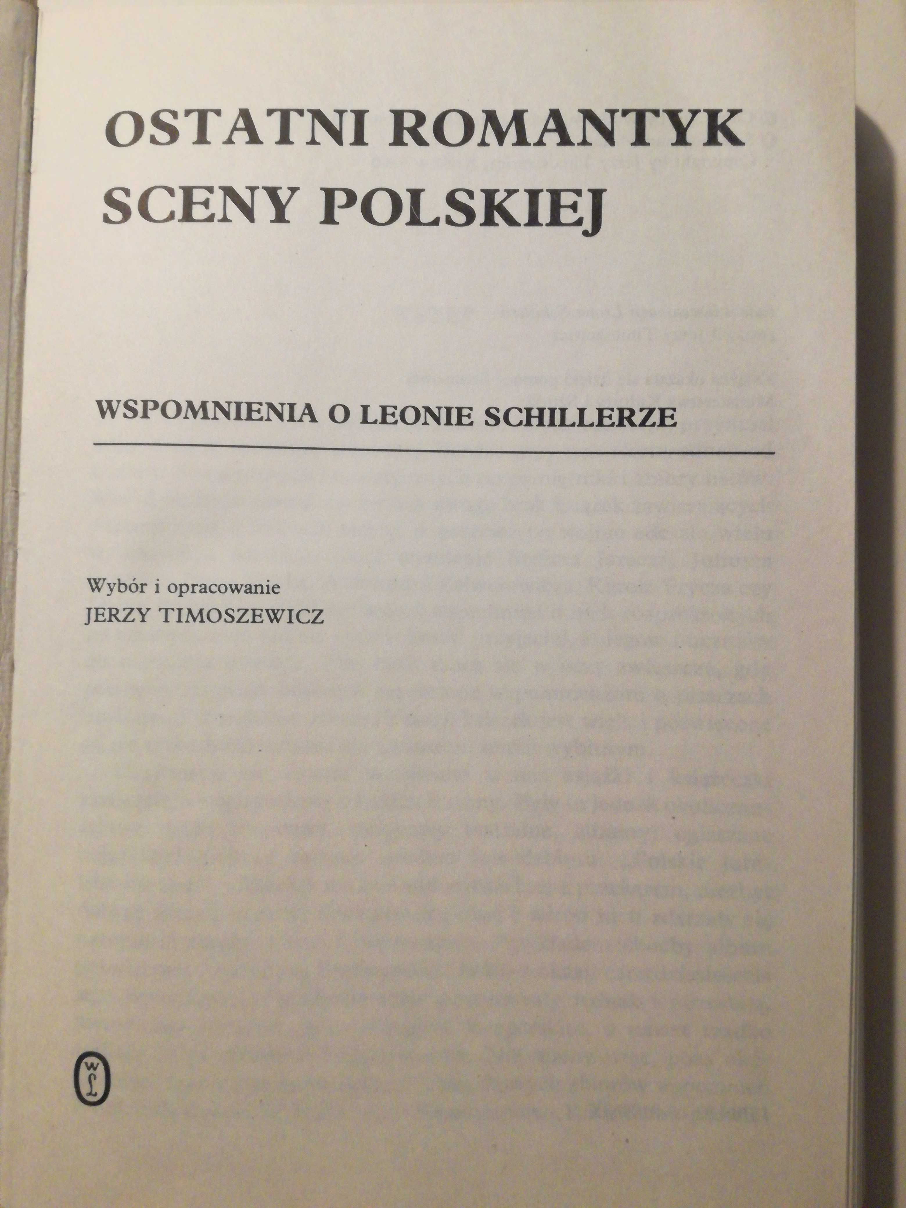 Ostatni romantyk sceny polskiej. Wspomnienia o Leonie Schillerze