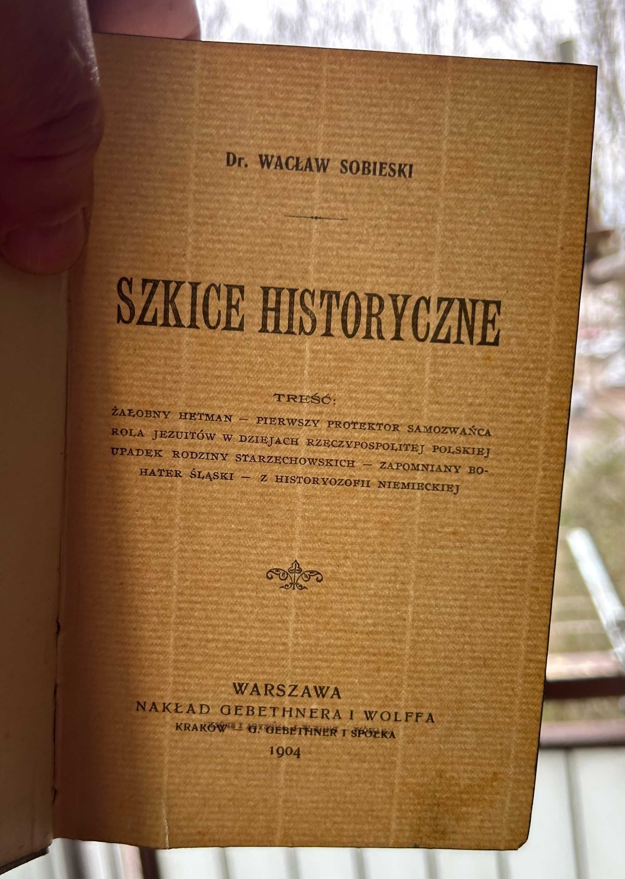 Szkice Historyczne Dr. Wacław Sobieski 1904