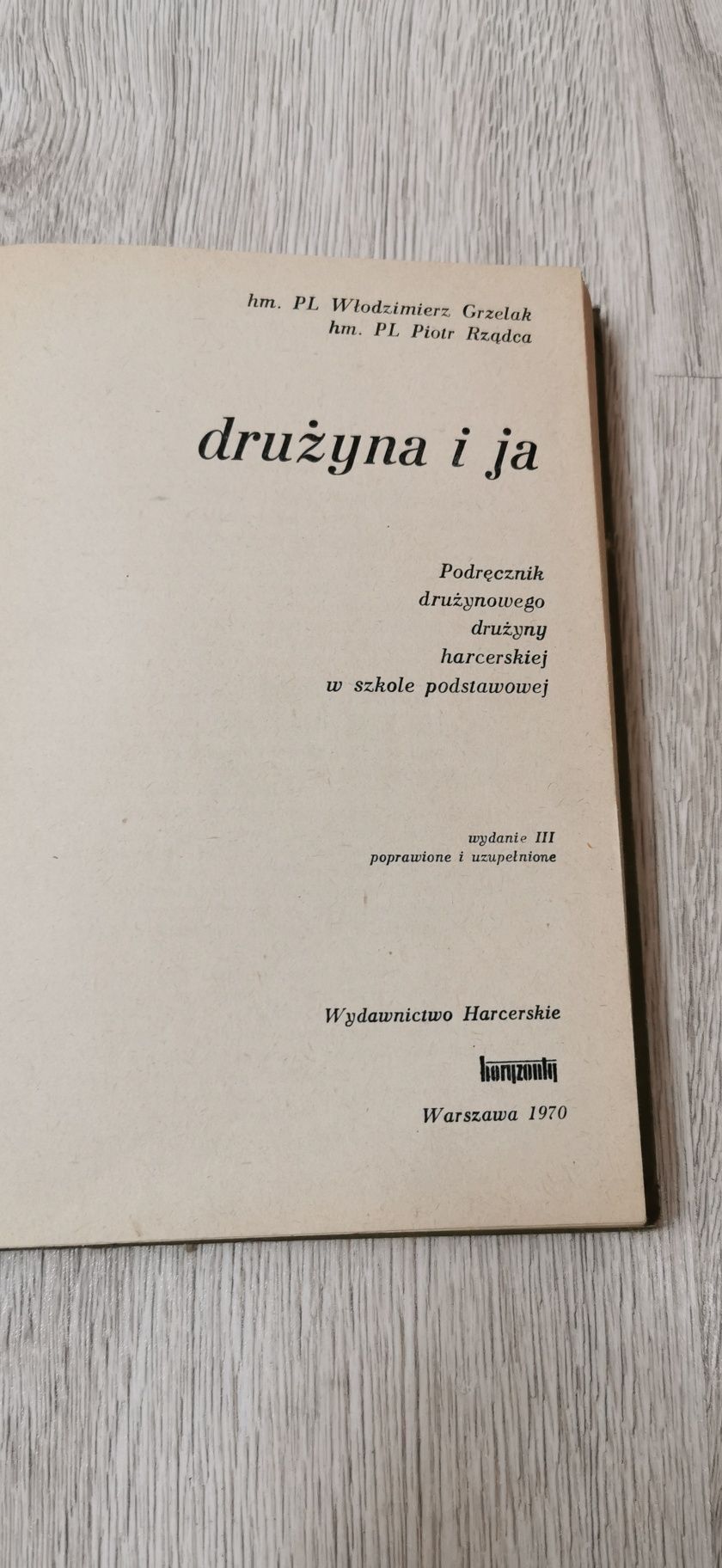 Drużyna i ja Grzelak Podręcznik drużynowego drużyny harcerskiej w szk