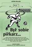 Był Sobie Piłkarz Antoni Bugajski