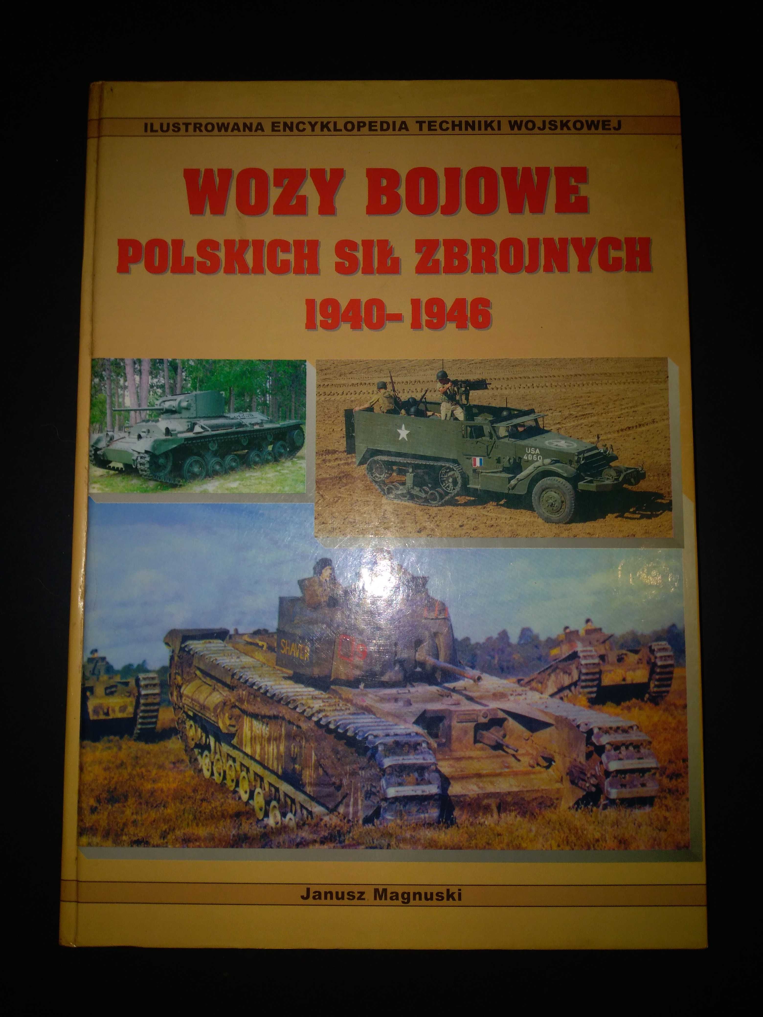 J. Magnuski "Wozy bojowe Polskich Sił Zbrojnych 1940 - 1946"