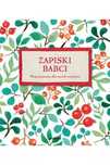 Zapiski Babci. Wspomnienia dla moich wnuków. Zakamarki