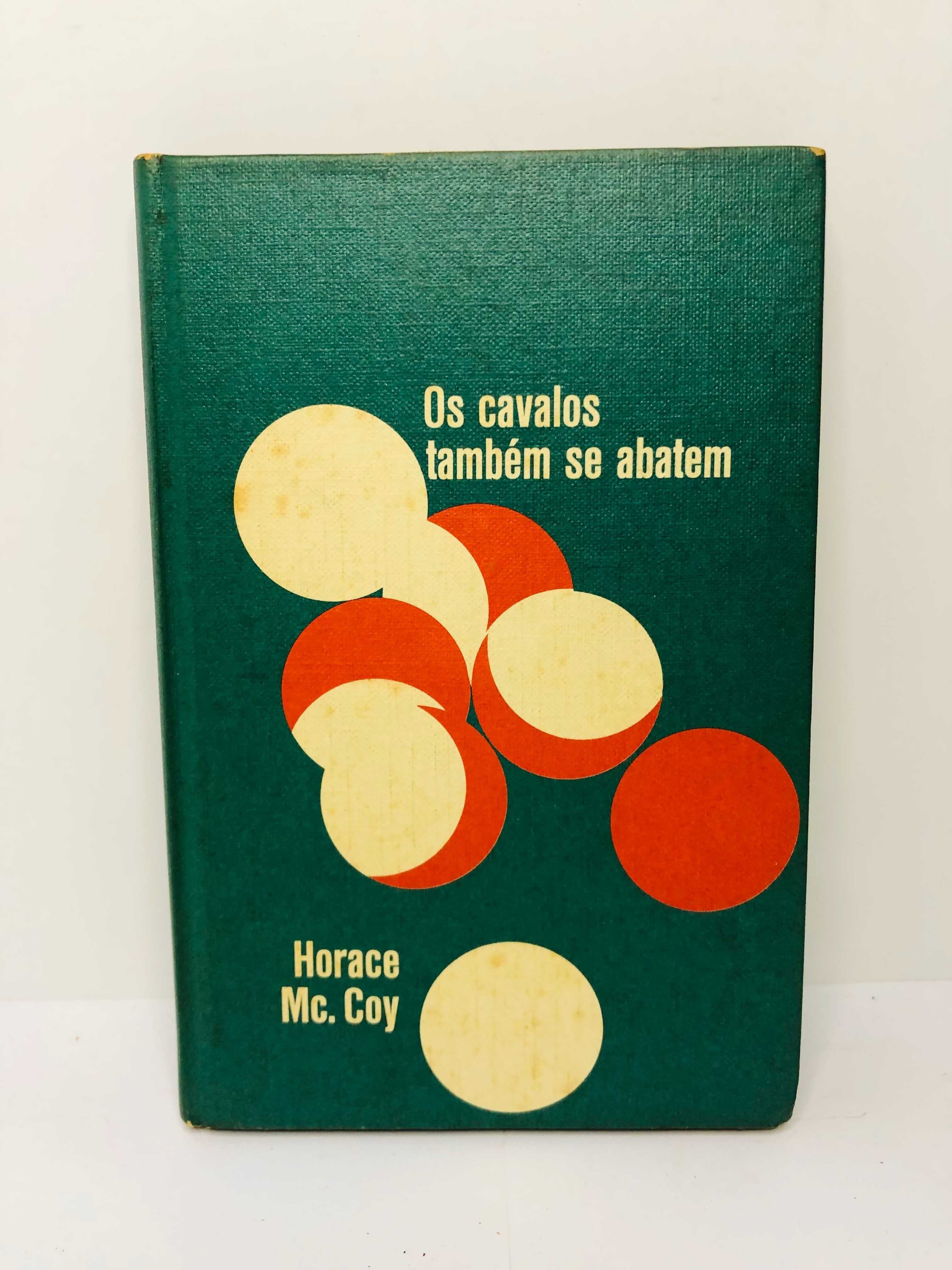 Os Cavalos também se Abatem - Horace Mc. Coy