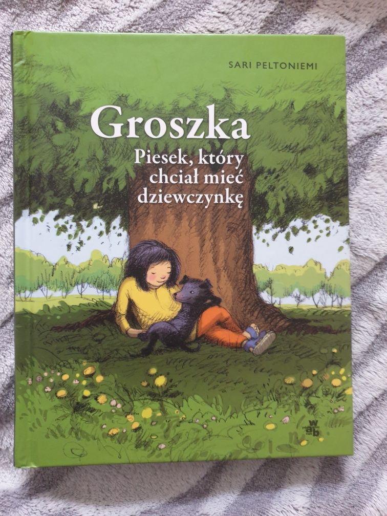 Groszka. Piesek, który chciał mieć dziewczynkę.  Sari Peltoniemi