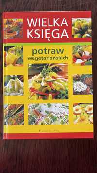 Wielka księga potraw wegetariańskich. Książka kucharska dla wegetarian