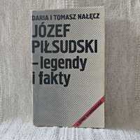 Józef Piłsudski - legendy i fakty / Daria i Tomasz Nałęcz.
