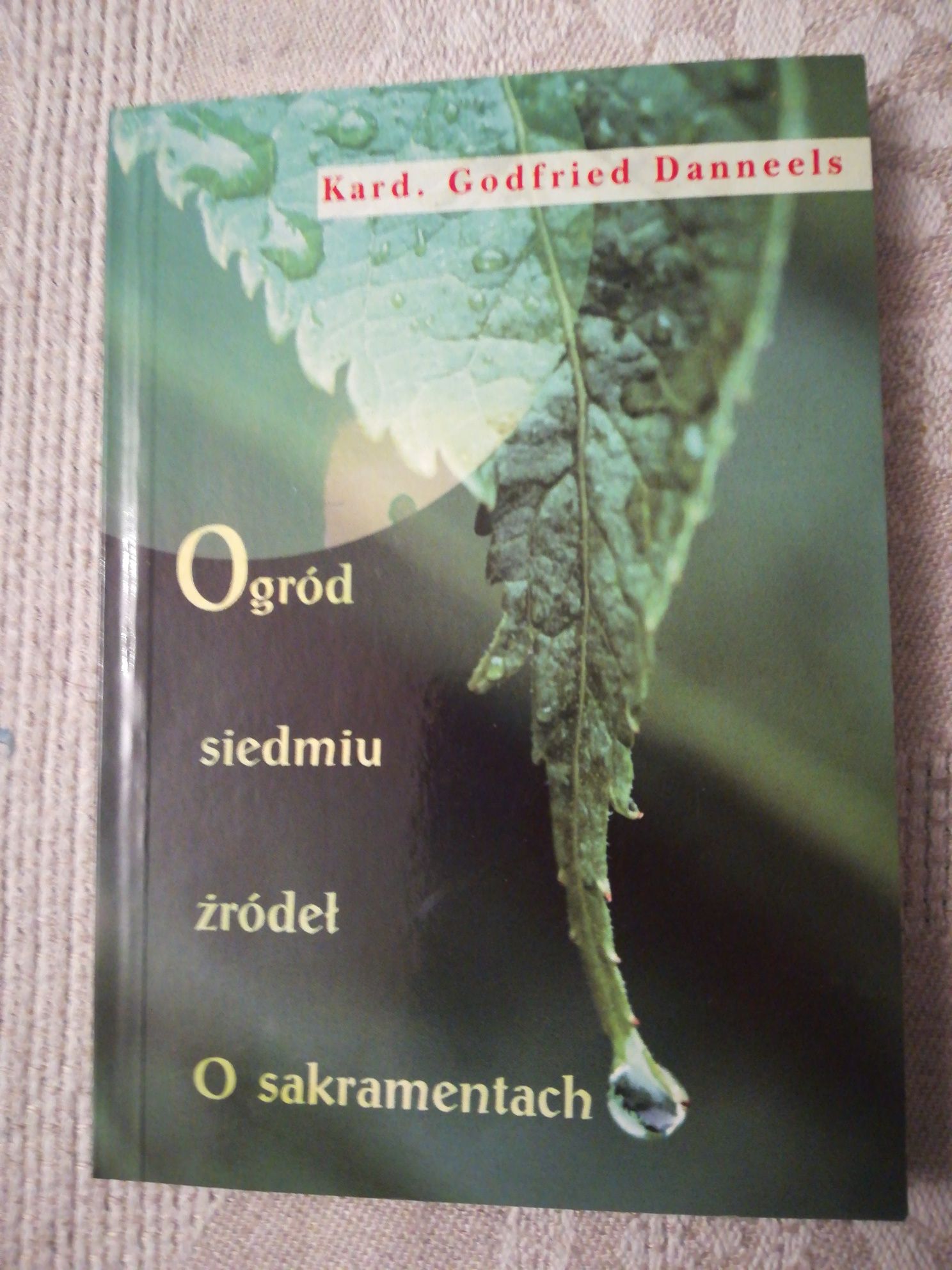 książka "Ogród siedmiu źródeł. O sakramentach" Kard. Godfried Danneels