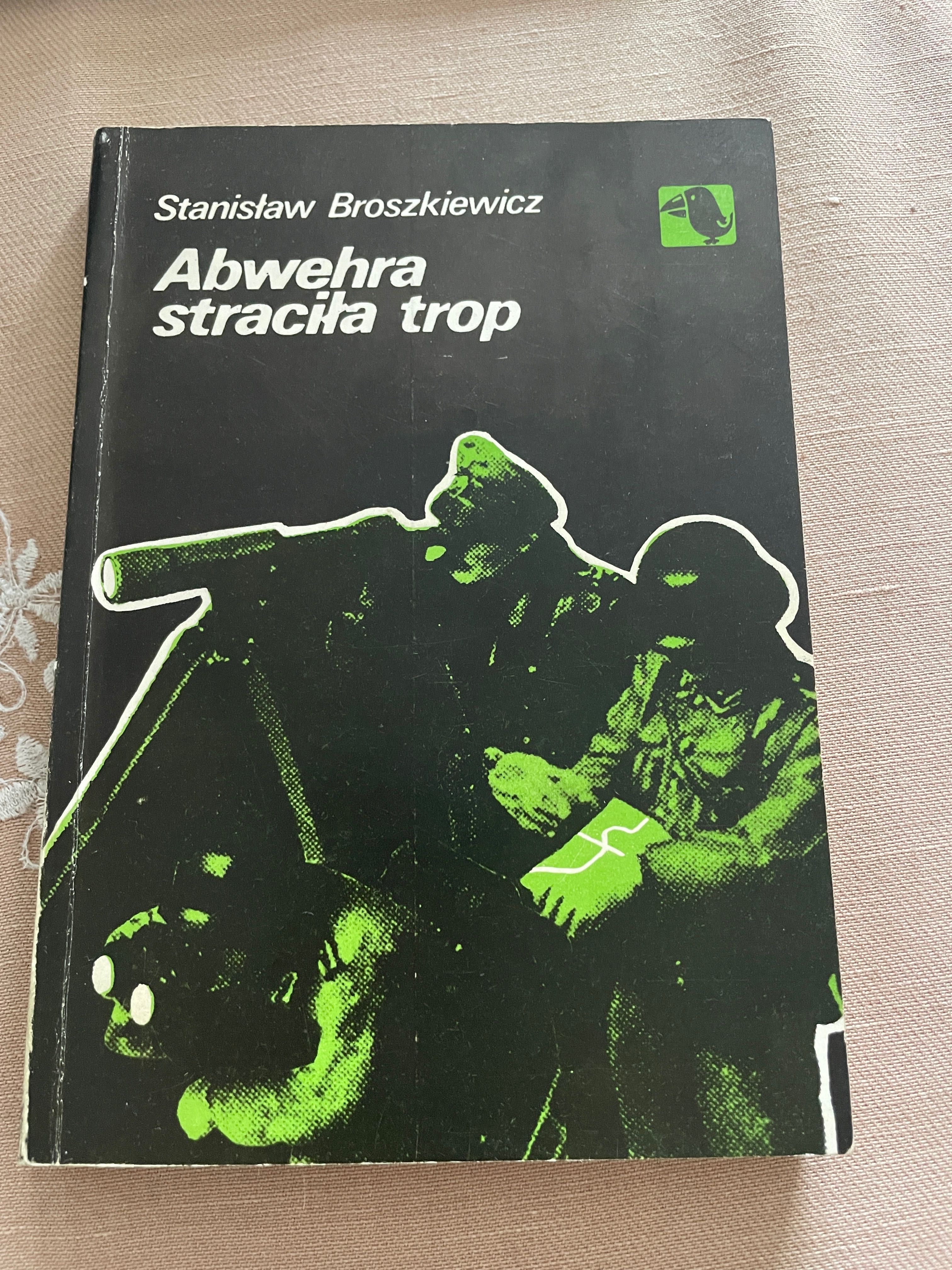 Abwehra straciła trop - Stanisław Broszkiewicz
