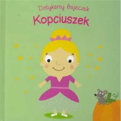 Dotykamy bajeczek. Kopciuszek w.2019 - praca zbiorowa