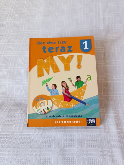 Podręcznik nowy pt."Raz, dwa, trzy, teraz My" kl. 1, szkoła podstawowa