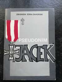 Książka pt ,, Pseudonim Jacek ,, autor Zbigniew Zürn-Zahorski