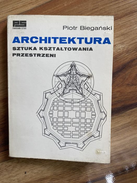 Piotr Biegański. Architektura Sztuka kształtowania przestrzeni
