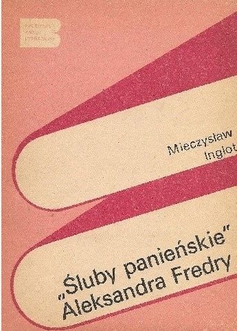 Śluby Panieńskie Aleksandra Fredry Mieczysław Inglot A70075