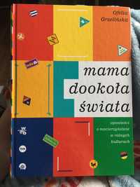 Książka Ofelia Grzelińska „Mama dookoła świata”