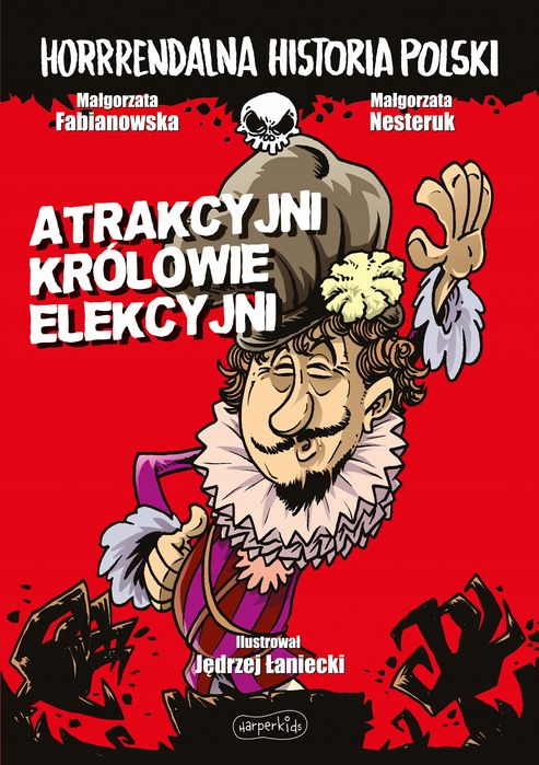 Horrrendalna Historia Polski. Atrakcyjni Królowie Elekcyjni (Opis)