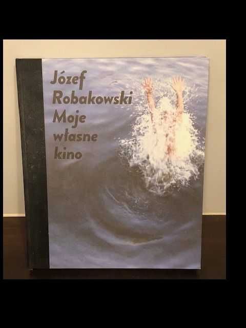 Józef Robakowski, "Moje własne kino"