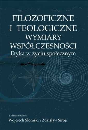 Filozoficzne i teologiczne wymiary współczesności - Wojciech Słomski,