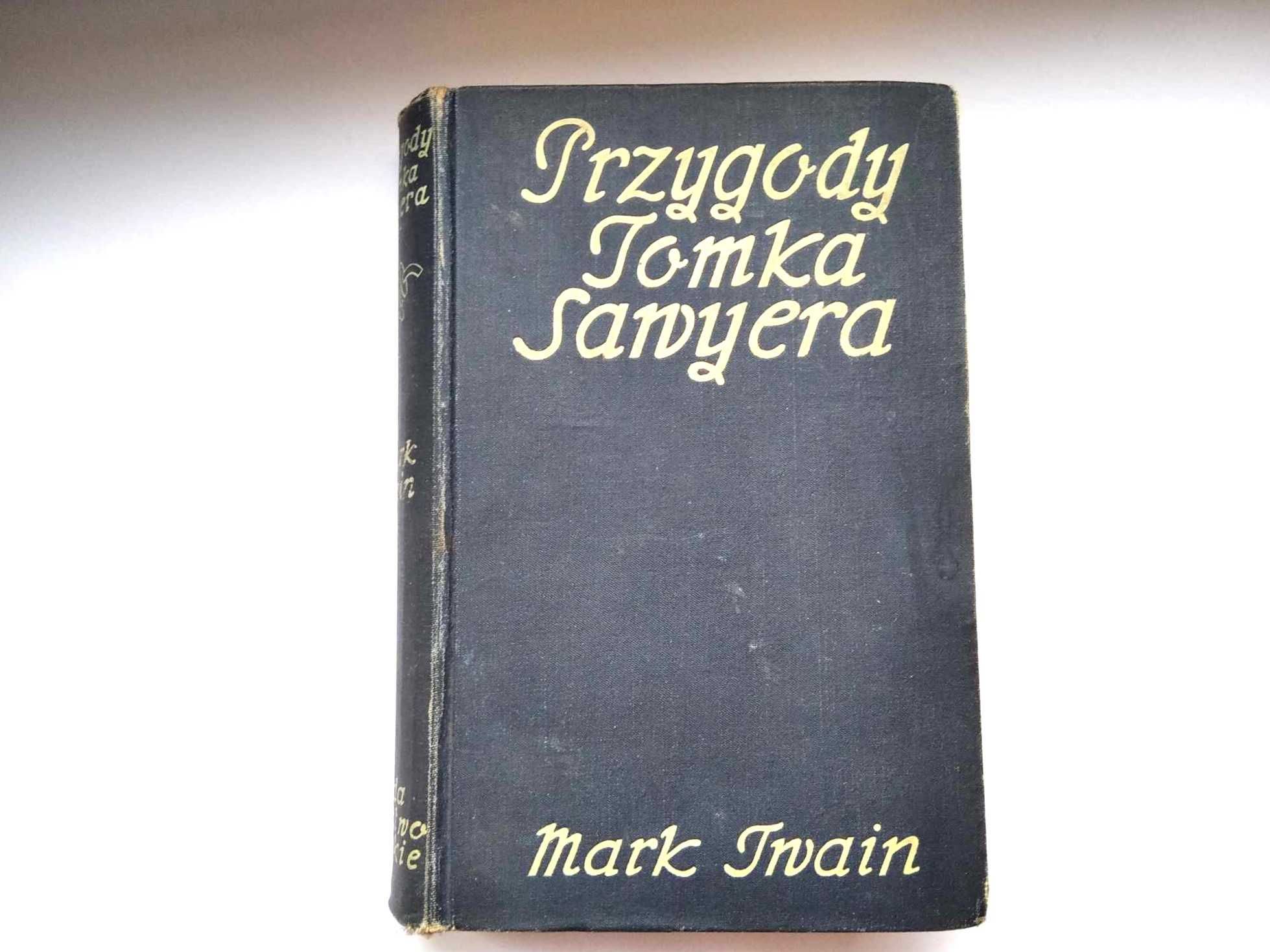 Przygody Tomka Sawyera - Mark Twain – tom 2, wyd.1925, unikat