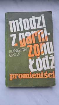 Młodzi z garnizonu Łódź Promieniści - Stanisław Gajek - książka