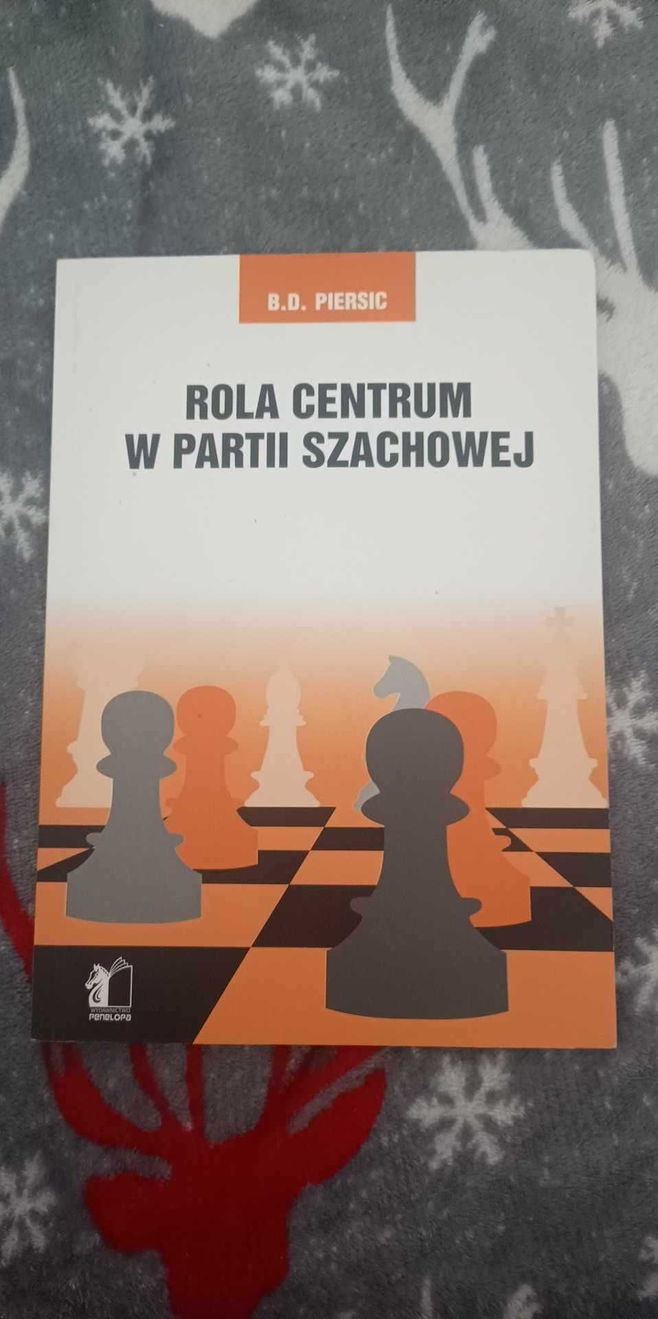 Rola Centrum W Partii Szachowej - B.D. Piersic