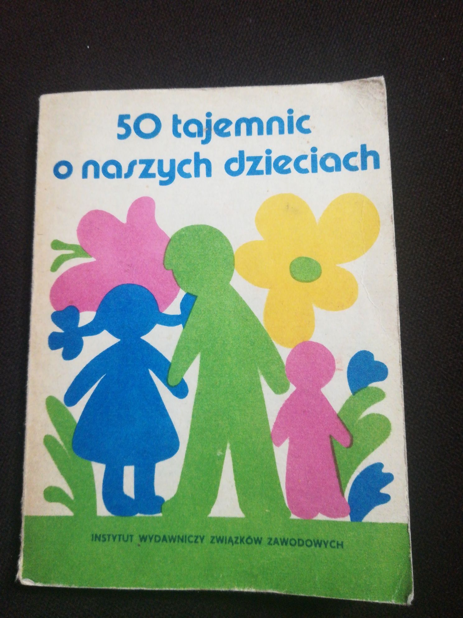 50 tajemnic o naszych dzieciach. D. Chrzanowska, H. Filipczuk i inni