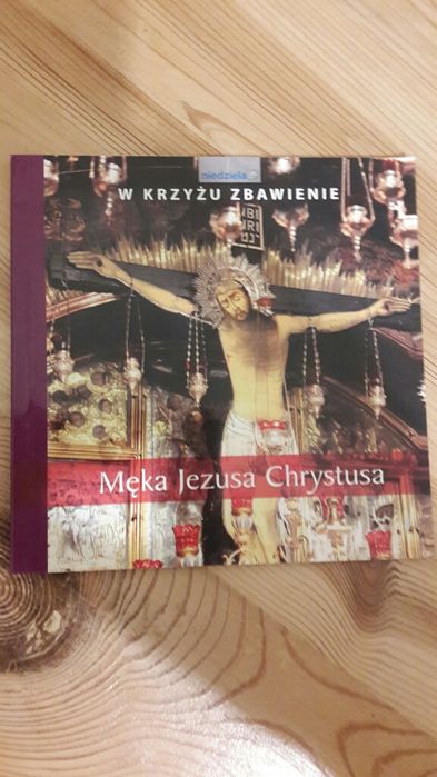 "Męka Jezusa Chrystusa. W krzyżu zbawienie."