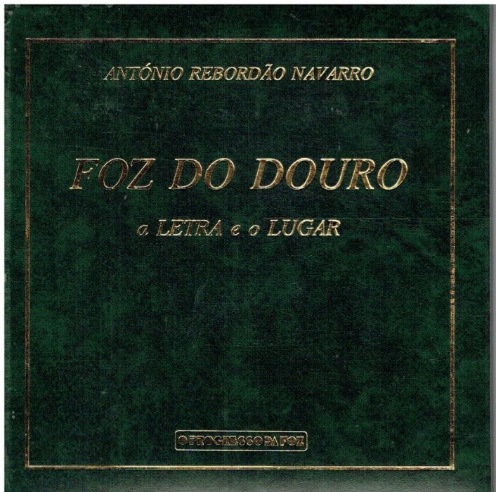 7205 Foz do Douro, a Letra e o Lugar de António Rebordão Navarro/Aut