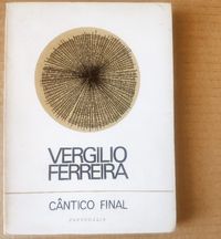 Vergílio Ferreira - CÂNTICO FINAL