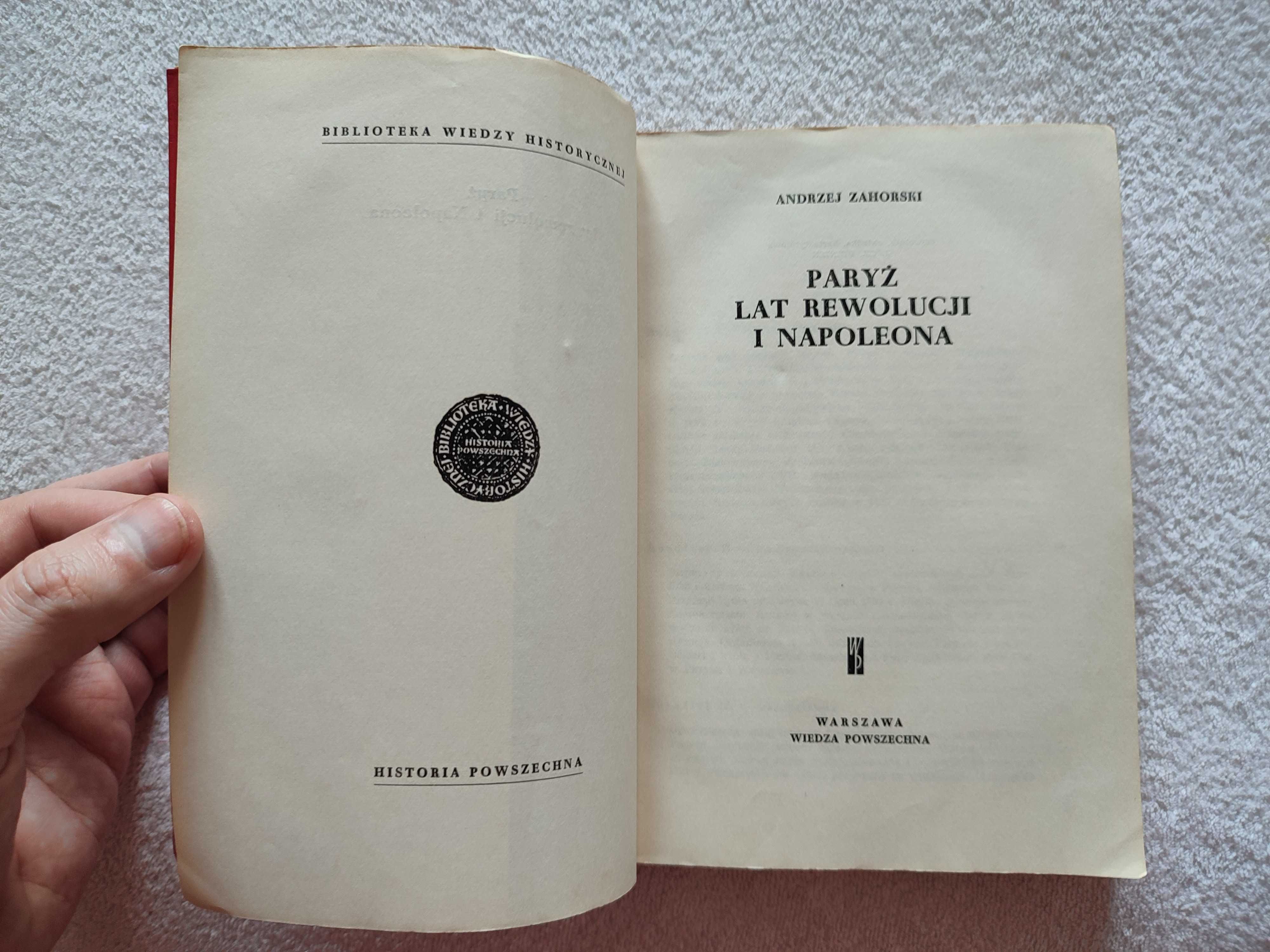 Andrzej Zahorski - Paryż lat rewolucji i Napoleona. Wyd.1964