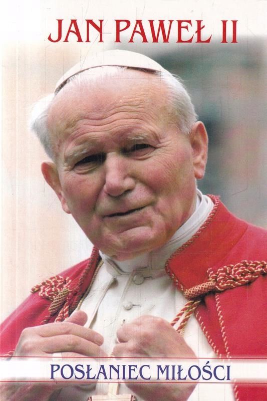 Jan Paweł Ii Posłaniec Miłości Andrzej Żmuda