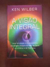 A Visão Integral - Ken Wilber