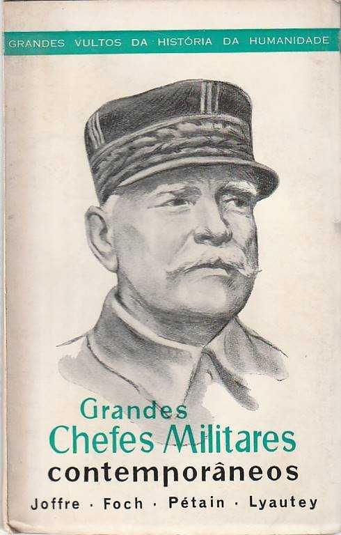 Grandes Chefes Militares contemp.– Joffre, Foch, Pétain, Lyautey