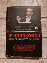 W Hongkongu.Za kulisami polskiego parlamentu.Piotr Gadzinowski