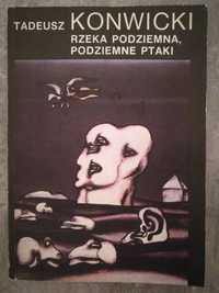 Rzeka podziemna, podziemne ptaki - książka Tadeusza Konwickiego