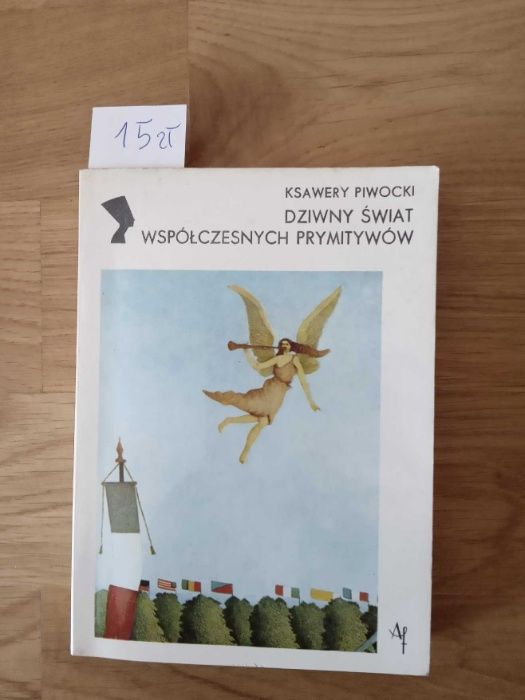 Ksawery Piwocki - Dziwny Świat Współczesnych Prymitywów