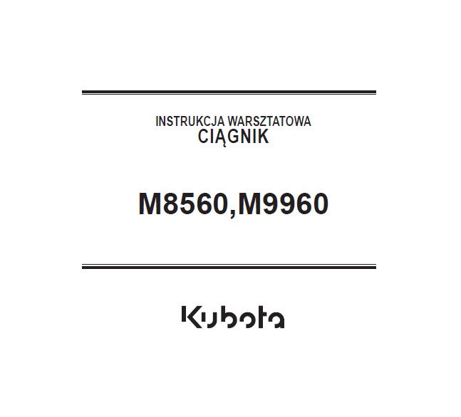 Instrukcja napraw do ciągników Kubota 8560 #9960 po Polsku!