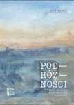 Książka Podróżności Wydawnictwo Pactwa Kris Kaleta Rok wydania:
