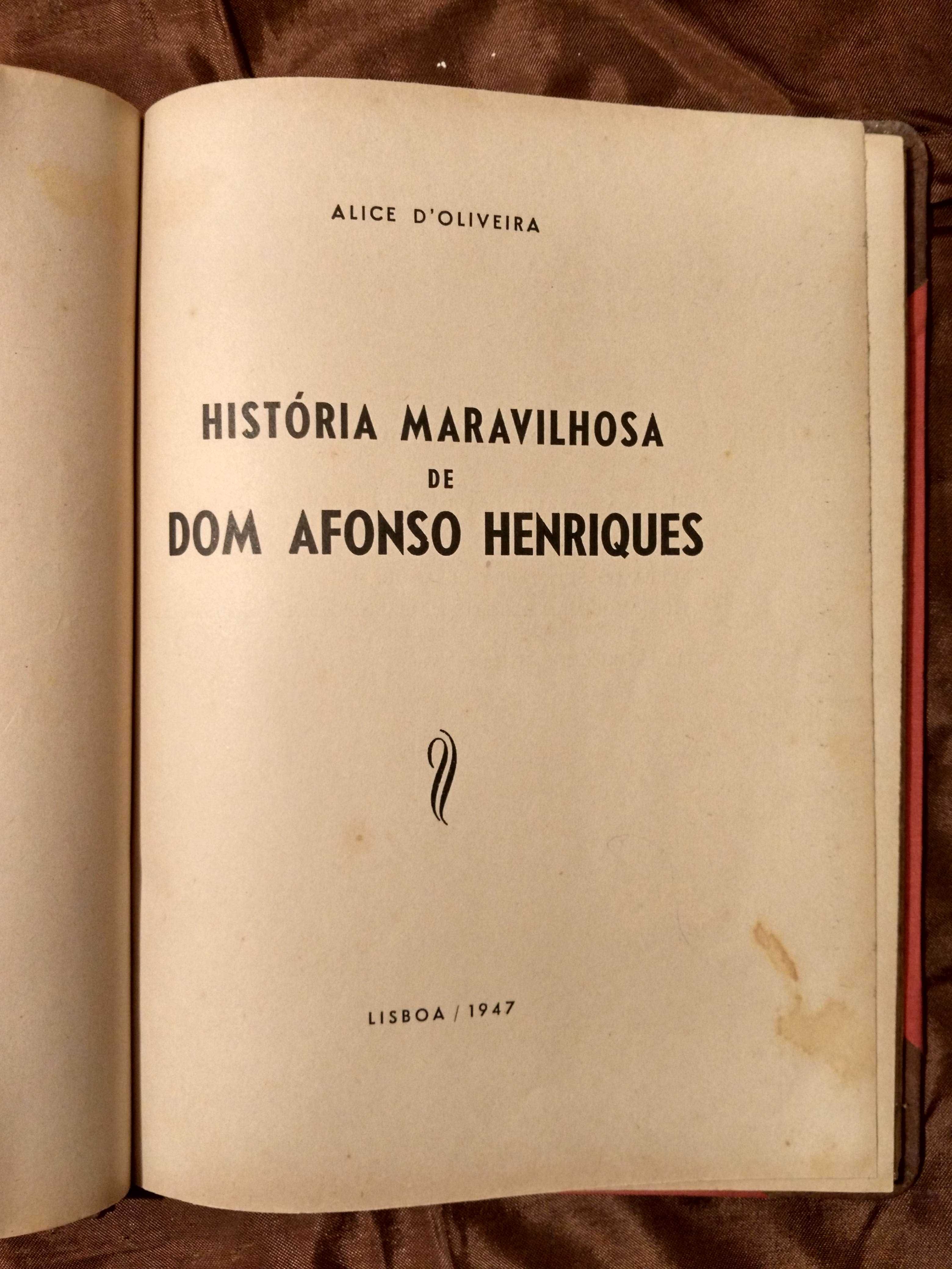 HISTÓRIA MARAVILHOSA DE DOM AFONSO HENRIQUES -  Alice D'Oliveira (1947