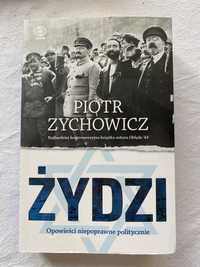 Piotr Zychowicz „Żydzi. Opowieści niepoprawne polittcznie.”