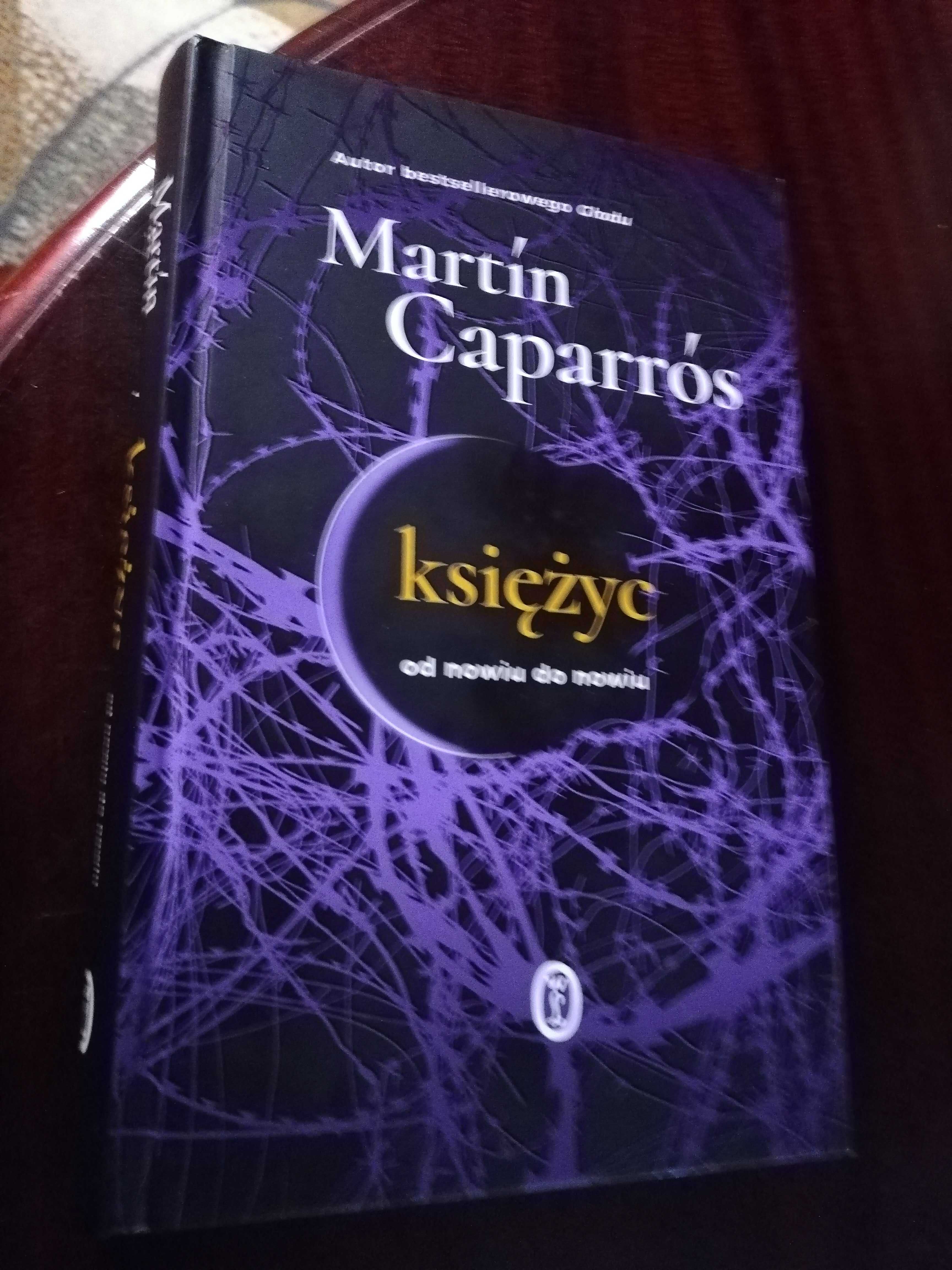 Martin Caparros. Księżyc od nowiu do nowiu.