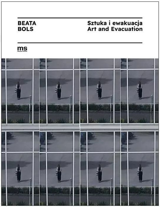 Beata Bols. Sztuka i ewakuacja. Muzeum sztuki w Łodzi