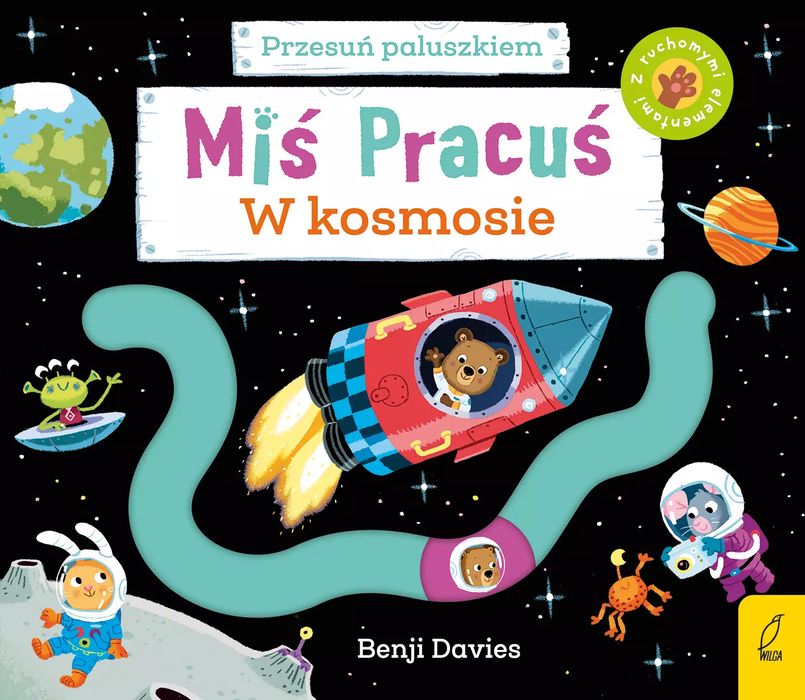 Miś Pracuś. Przesuń paluszkiem. W kosmosie. Wilga / GW Foksal